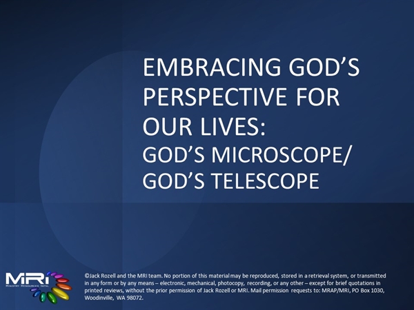 Embracing God's Perspective: God's Microscope & Telescope